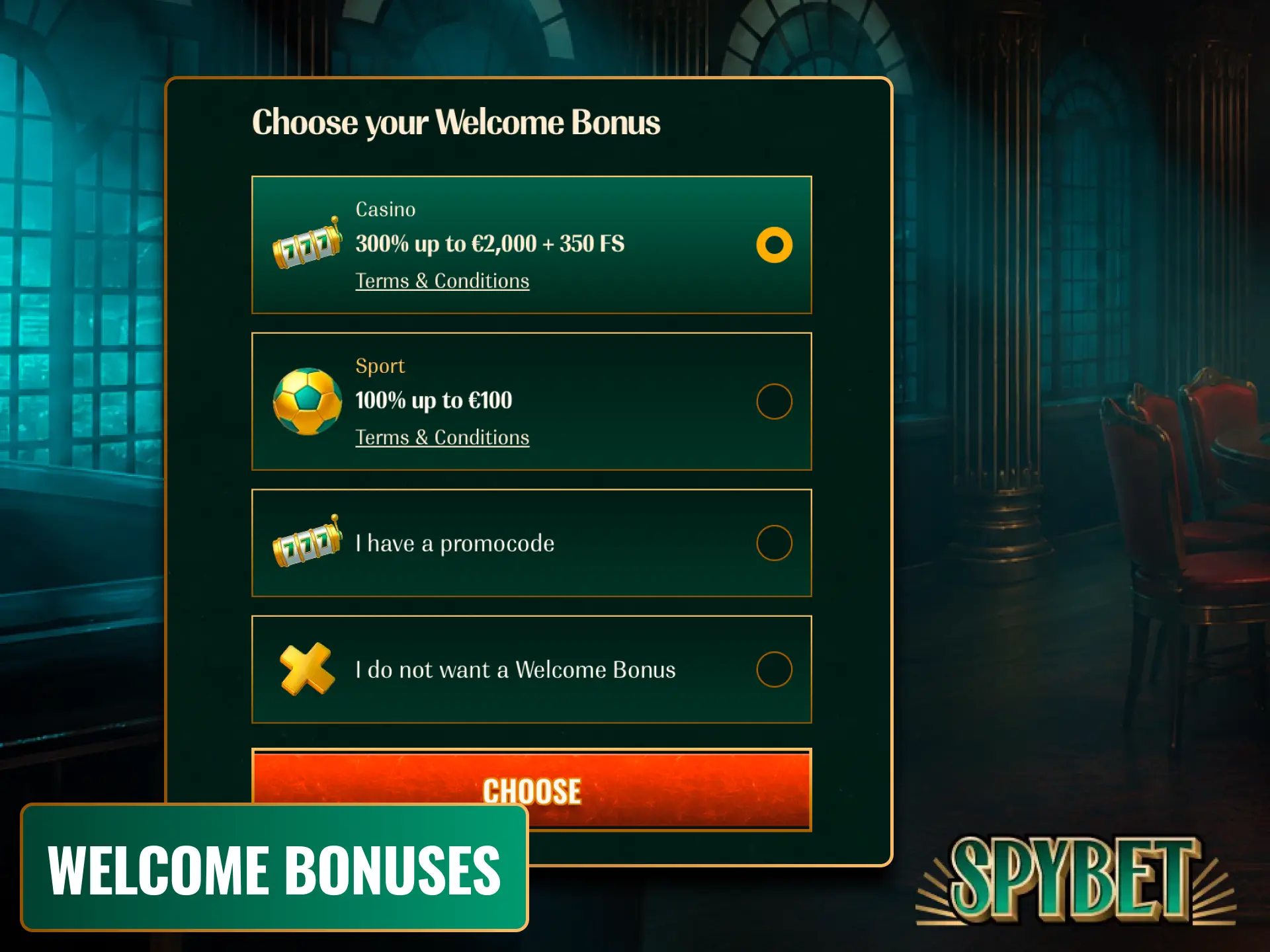 Claim your generous welcome bonus after registration to start playing casino games and placing sports bets at Spybet.